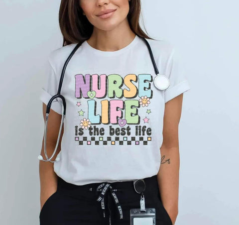 {Nurse Life is the Best Life} Graphic Tee