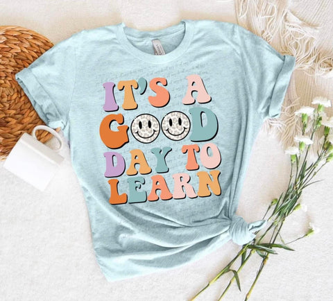 {Good Day To Learn} Teacher Graphic Tee