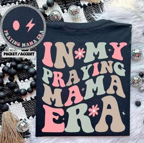 {In My Praying Mama Era} Graphic Tee