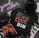 {I’m A Cool Mom-2 Colors} Graphic Tee