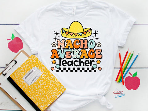 {Nacho Average Teacher} Graphic Tee